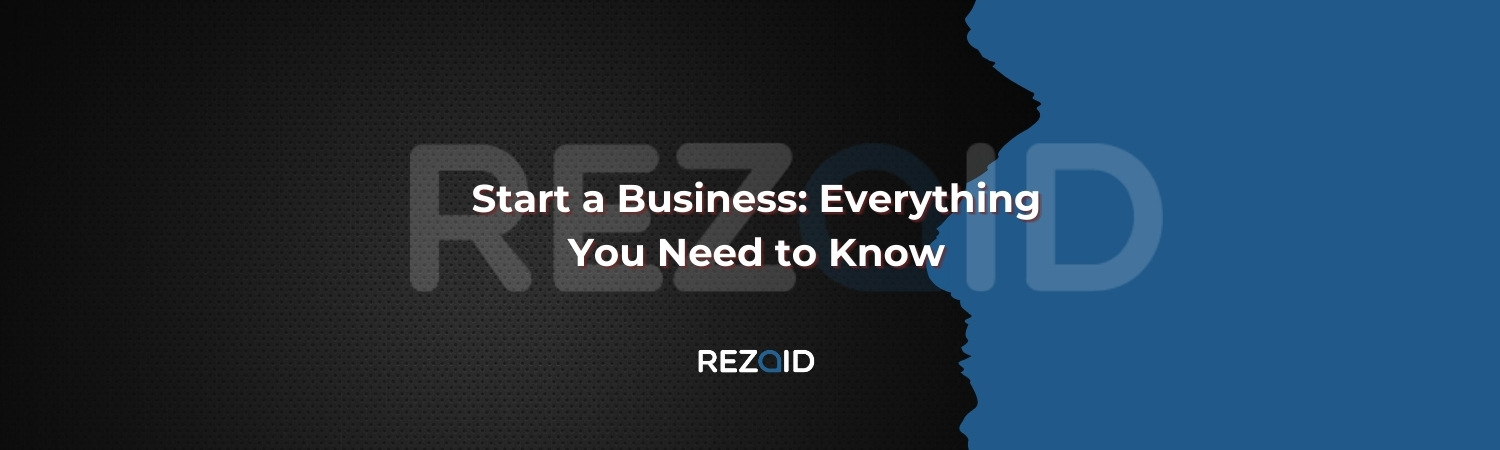 Start a Business Everything You Need to Know