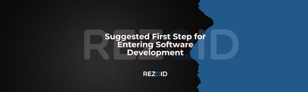 Suggested First Step for Entering Software Development