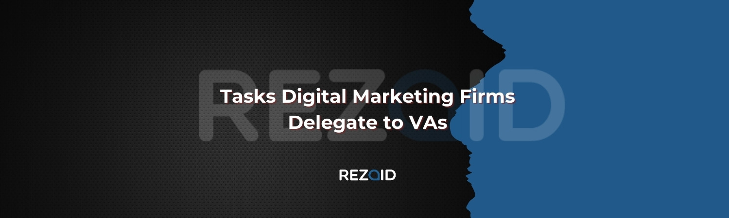 Tasks Digital Marketing Firms Delegate to VAs