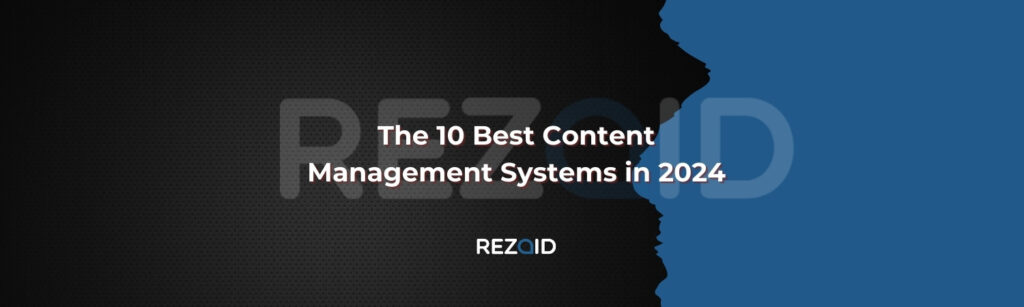 The 10 Best Content Management Systems in 2024