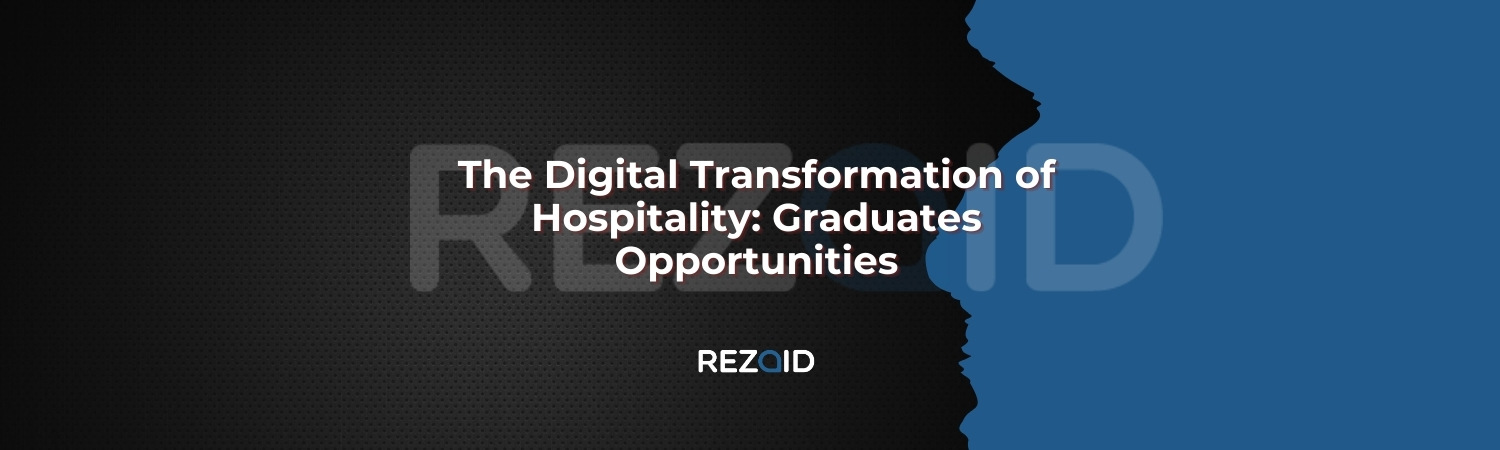 The Digital Transformation of Hospitality_ Graduates Opportunities