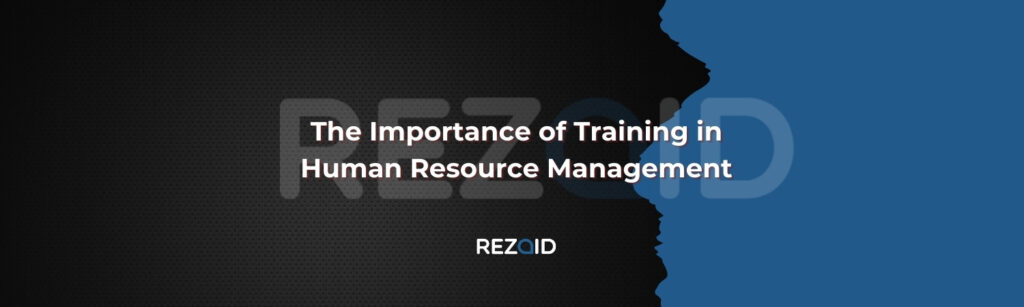 The Importance of Training in Human Resource Management