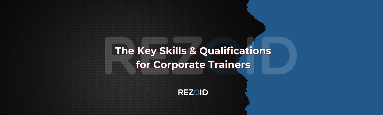 The Key Skills & Qualifications for Corporate Trainers