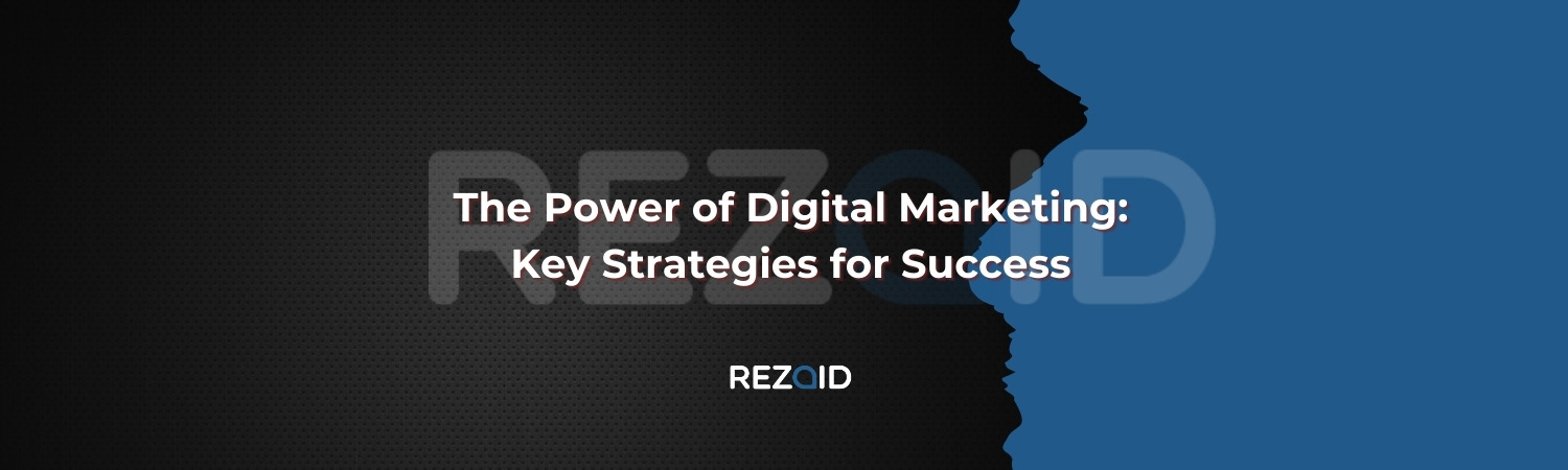 The Power of Digital Marketing_ Key Strategies for Success