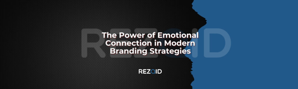 The Power of Emotional Connection in Modern Branding Strategies