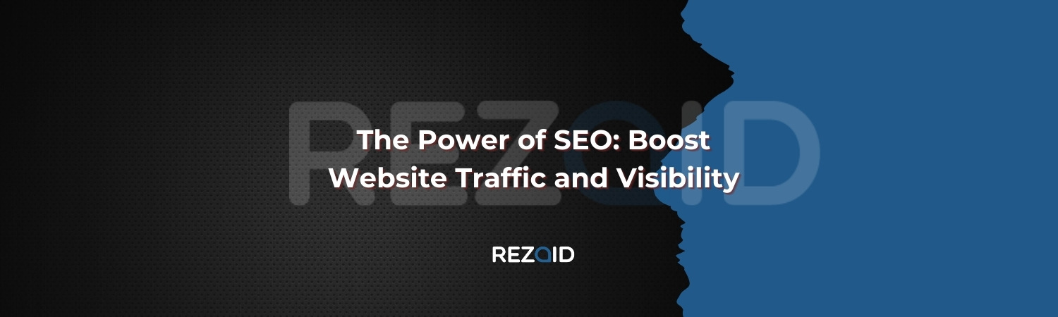 The Power of SEO Boost Website Traffic and Visibility