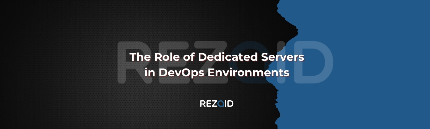 The Role of Dedicated Servers in DevOps Environments