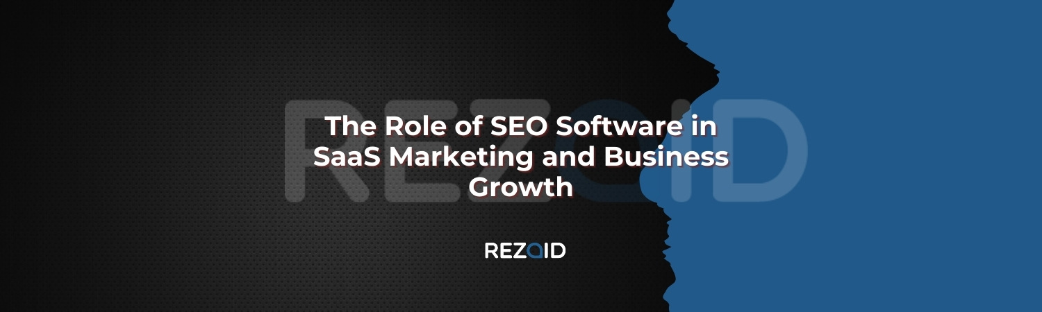 The Role of SEO Software in SaaS Marketing and Growth Business