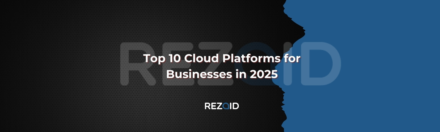 Top 10 Cloud Platforms for Businesses in 2025