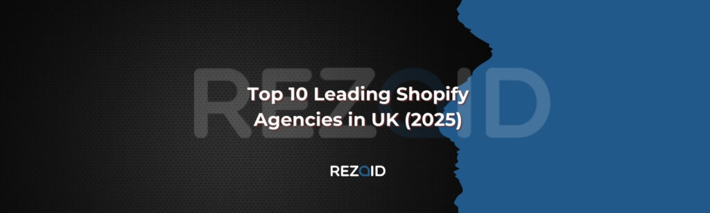 Top 10 Leading Shopify Agencies in UK (2025)