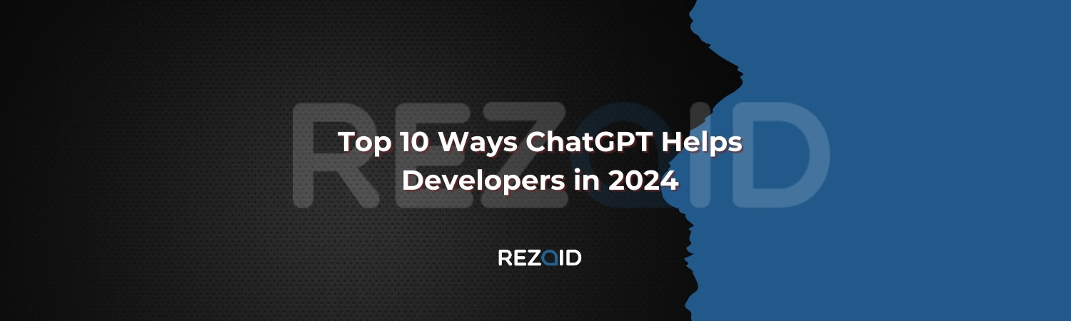 Top 10 Ways ChatGPT Helps Developers in 2024