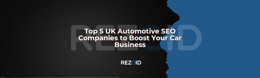 Top 5 UK Automotive SEO Companies to boost your car business