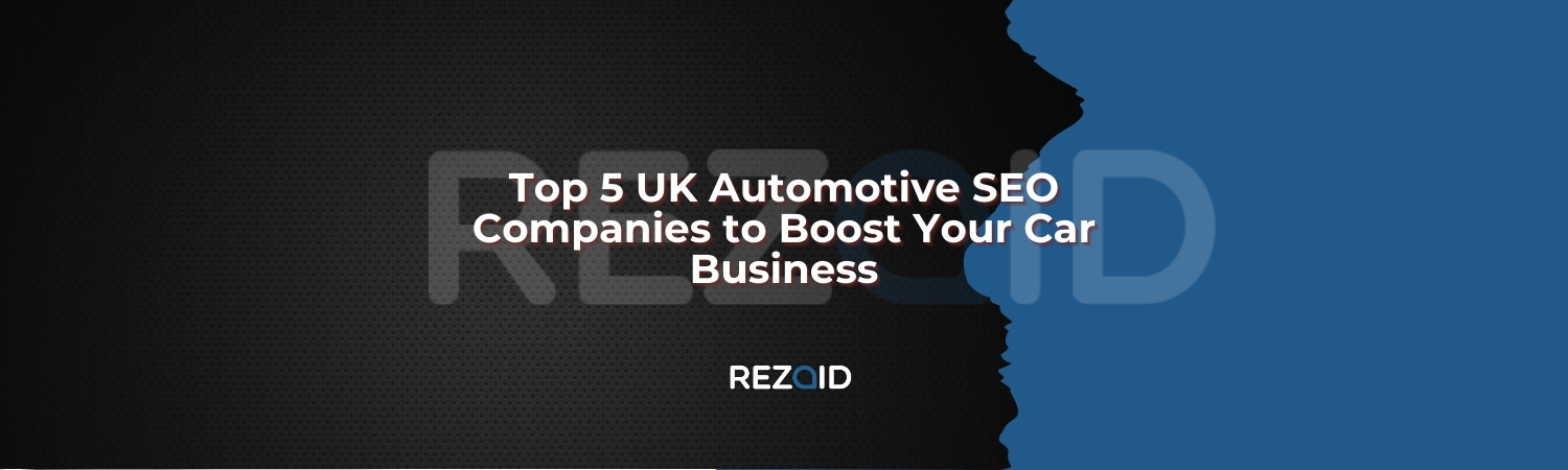 Top 5 UK Automotive SEO Companies to boost your car business