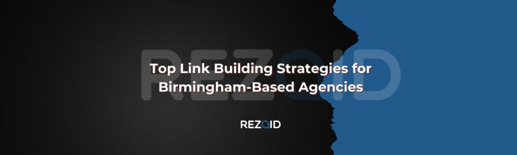 Top Link Building Strategies for Birmingham-Based Agencies