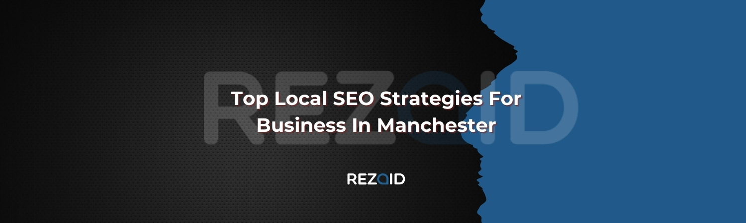 Top Local SEO Strategies for Businesses in Manchester