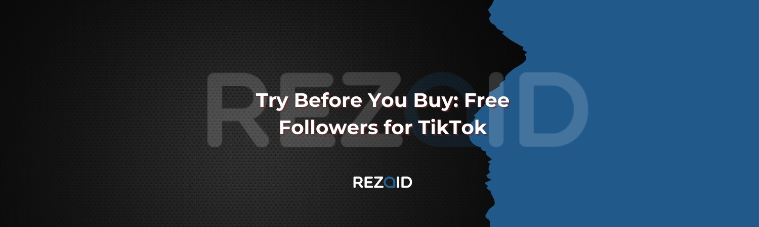 Try Before You Buy Free Followers for TikTok