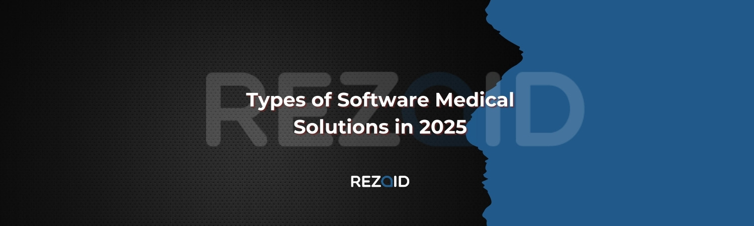Types of Software Medical Solutions in 2025