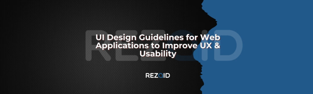 UI Design Guidelines for Web Applications to Improve UX & Usability