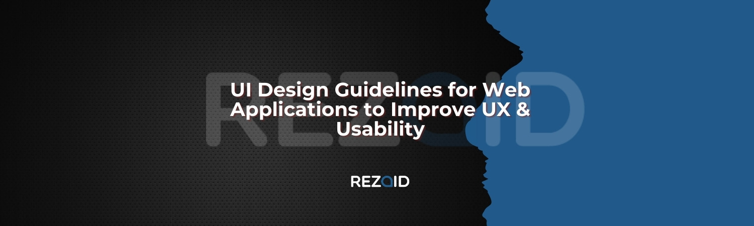UI Design Guidelines for Web Applications to Improve UX & Usability