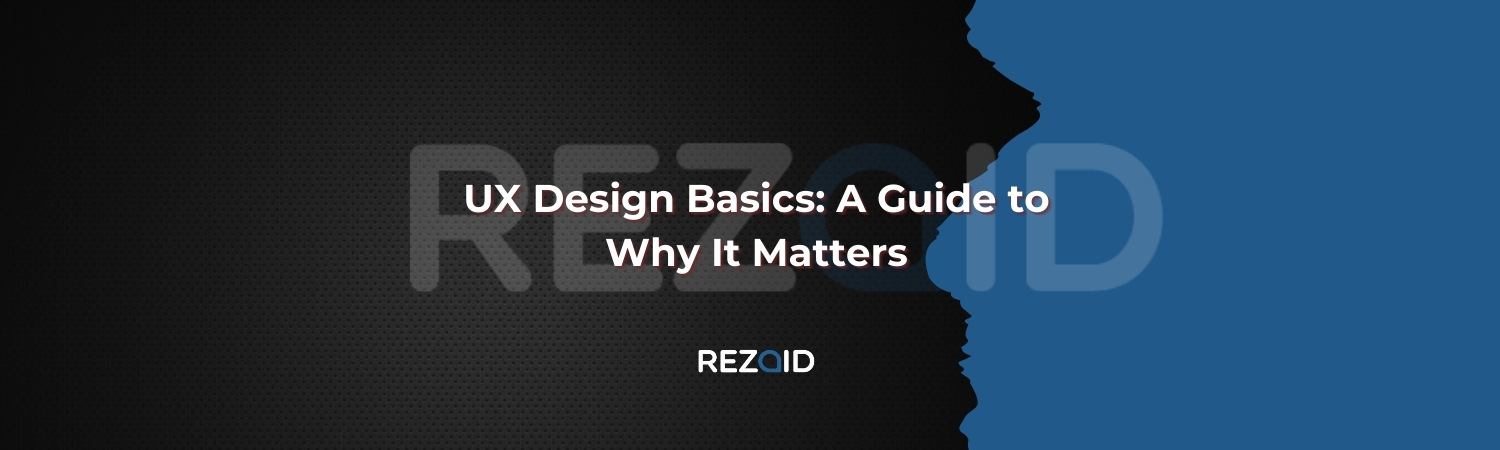 UX Design Basics A Guide to Why It Matters