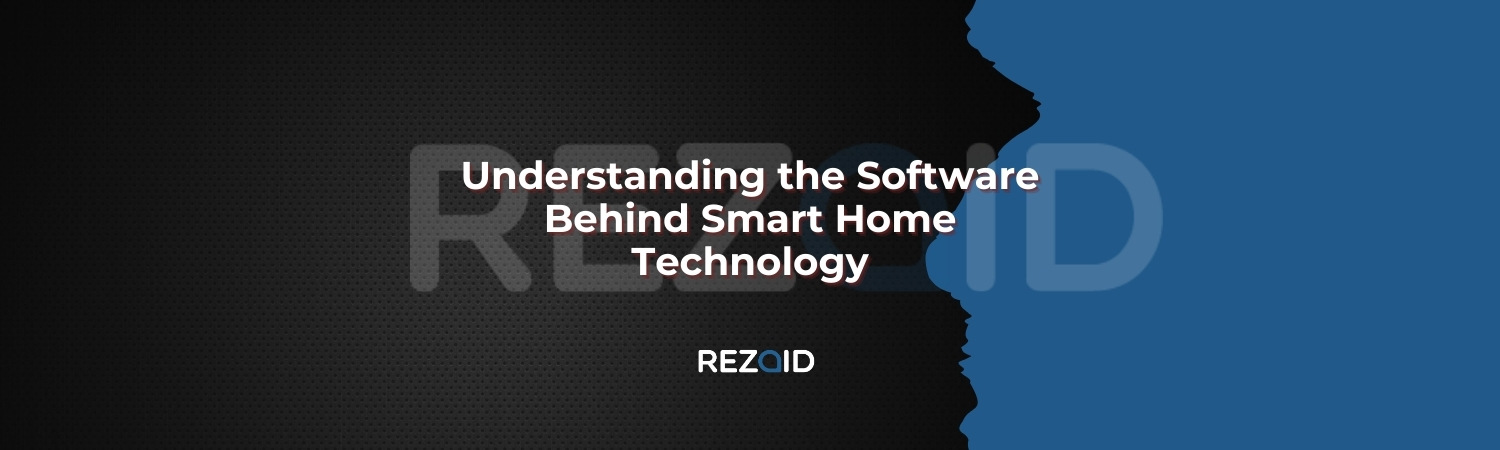 Understanding the Software Behind Smart Home Technology