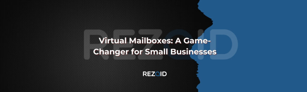 Virtual Mailboxes A Game-Changer for Small Businesses