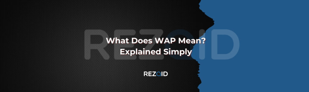 What Does WAP Mean Explained Simply