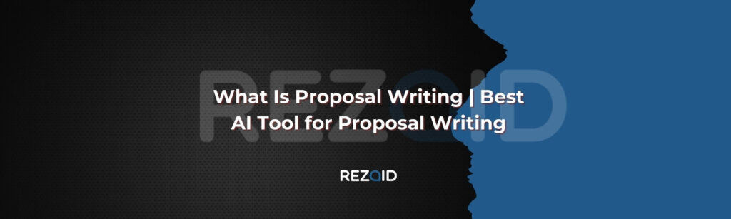 What Is Proposal Writing _ Best AI Tool for Proposal Writing