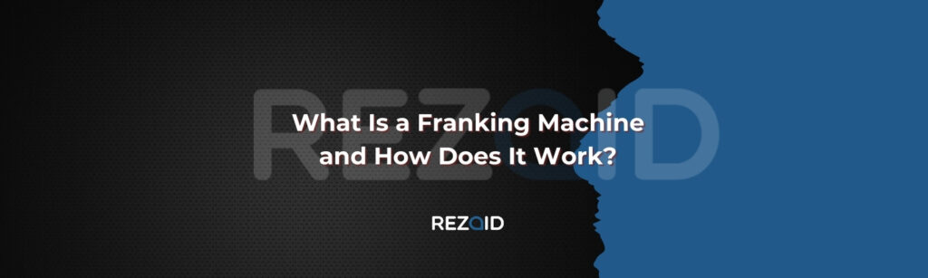 What Is a Franking Machine and How Does It Work