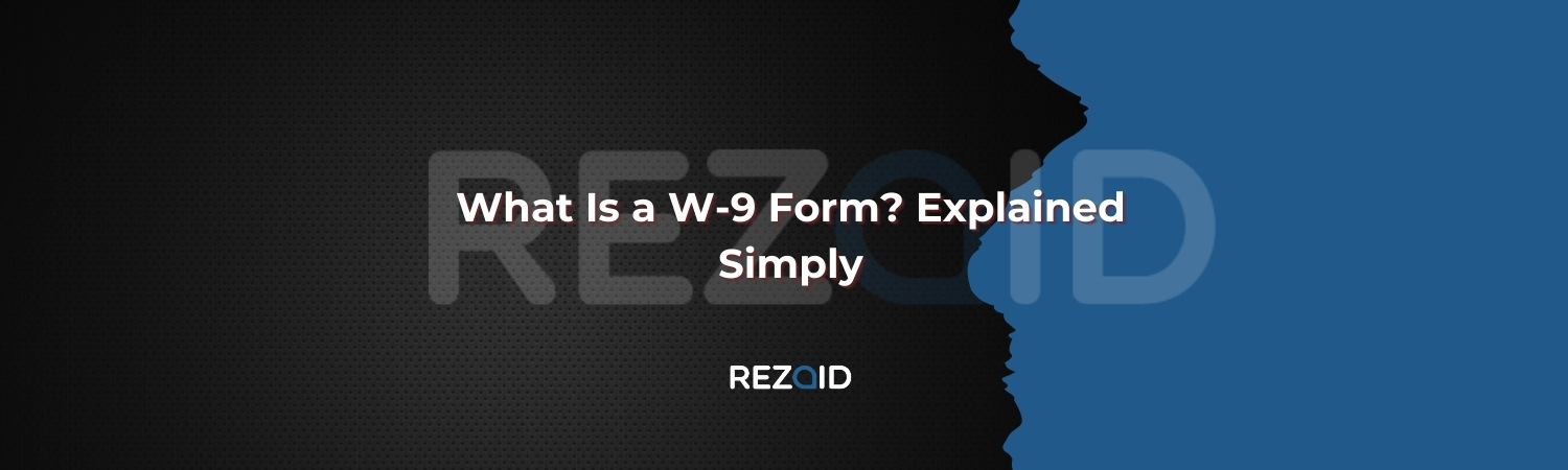 What Is a W-9 Form Explained Simply