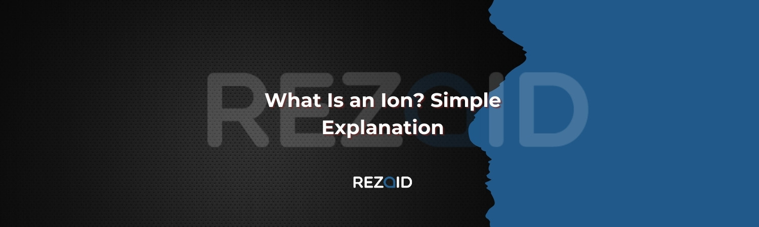 What Is an Ion Simple Explanation