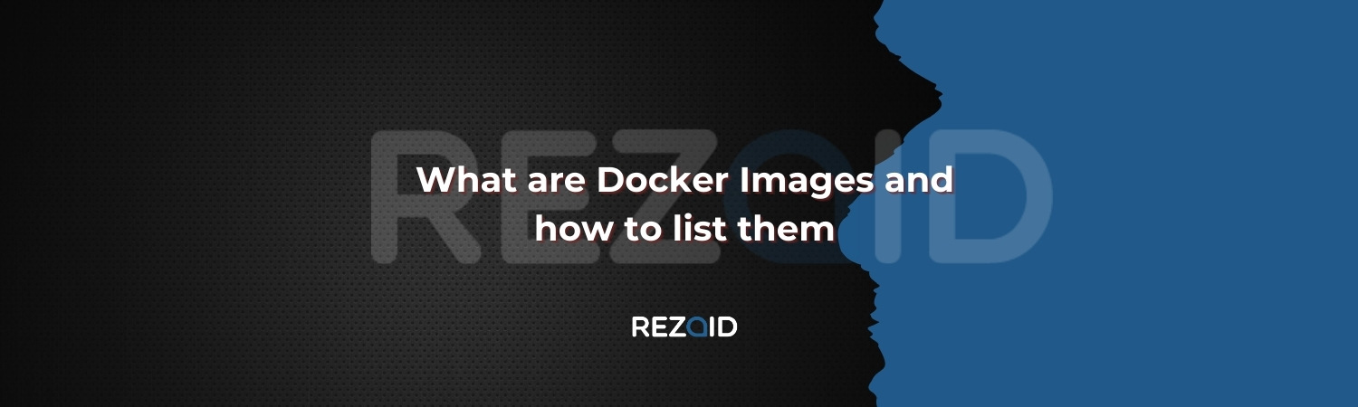 What are docker images and how to list them