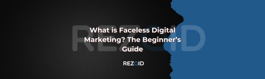 What is Faceless Digital Marketing_ The Beginner’s Guide