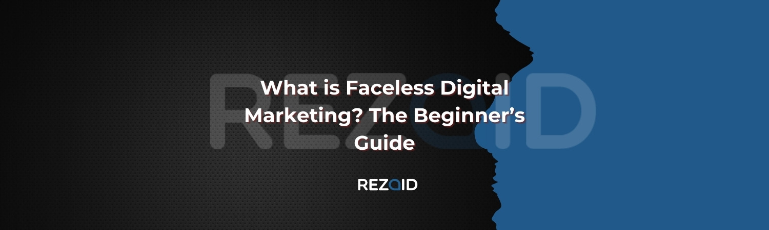 What is Faceless Digital Marketing_ The Beginner’s Guide