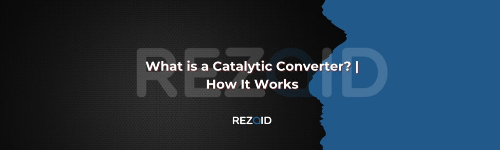 What is a Catalytic Converter How It Works
