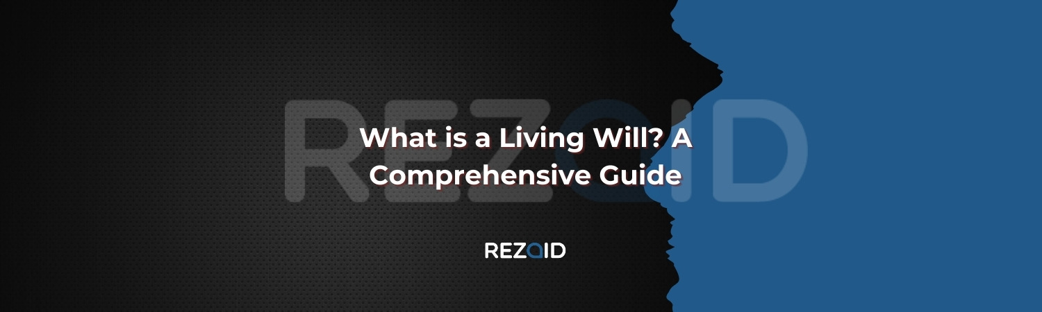 What is a Living Will A Comprehensive Guide