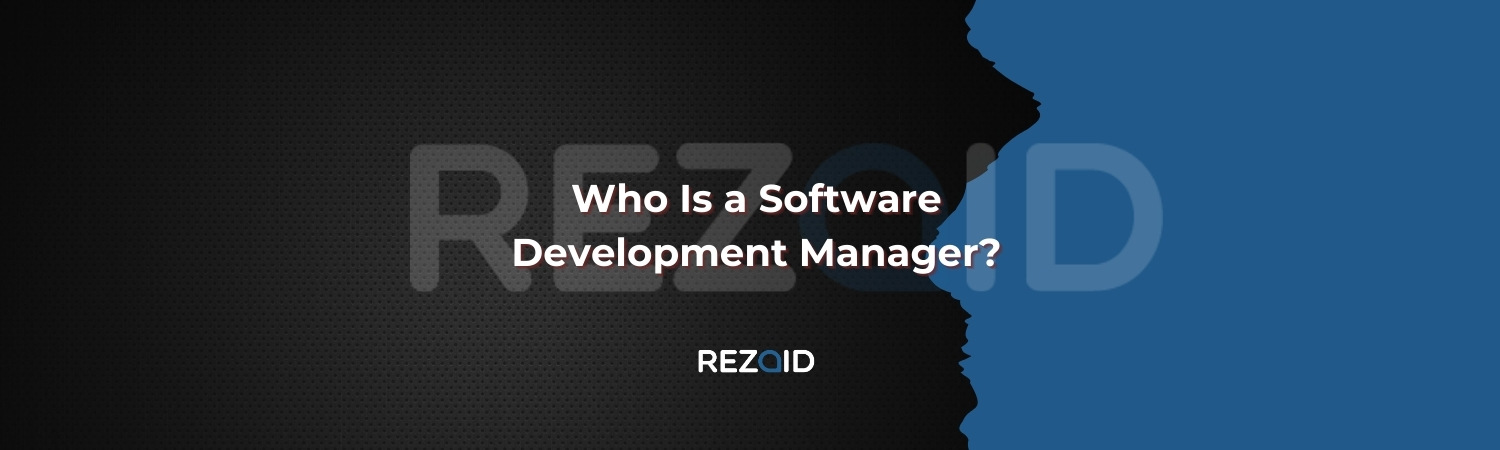 Who Is a Software Development Manager