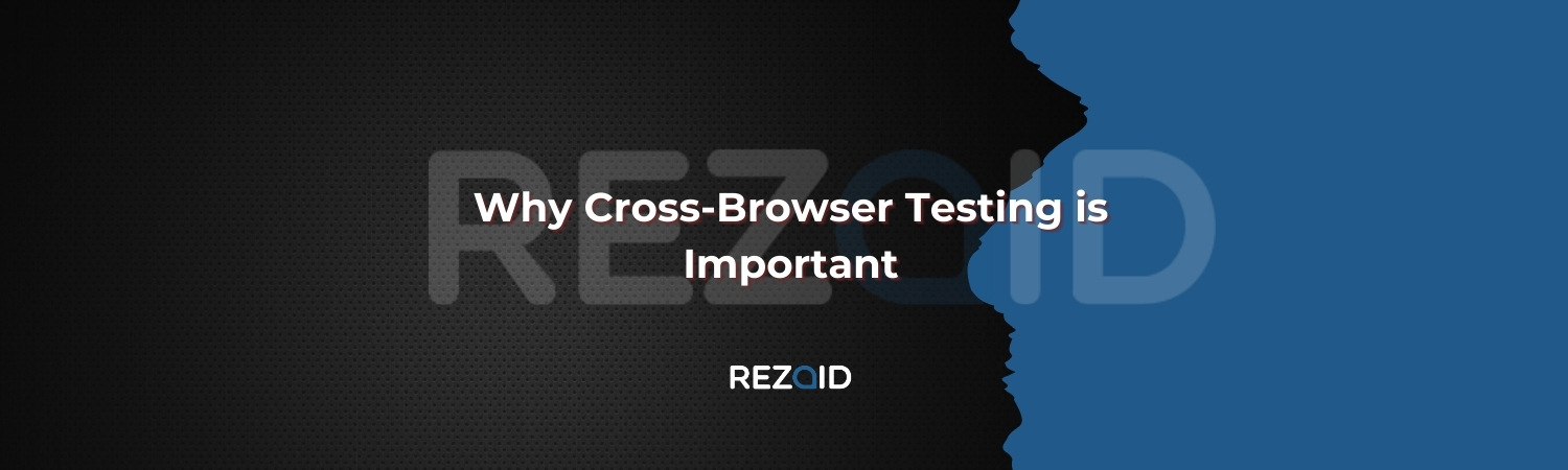 Why Cross-Browser Testing is Important