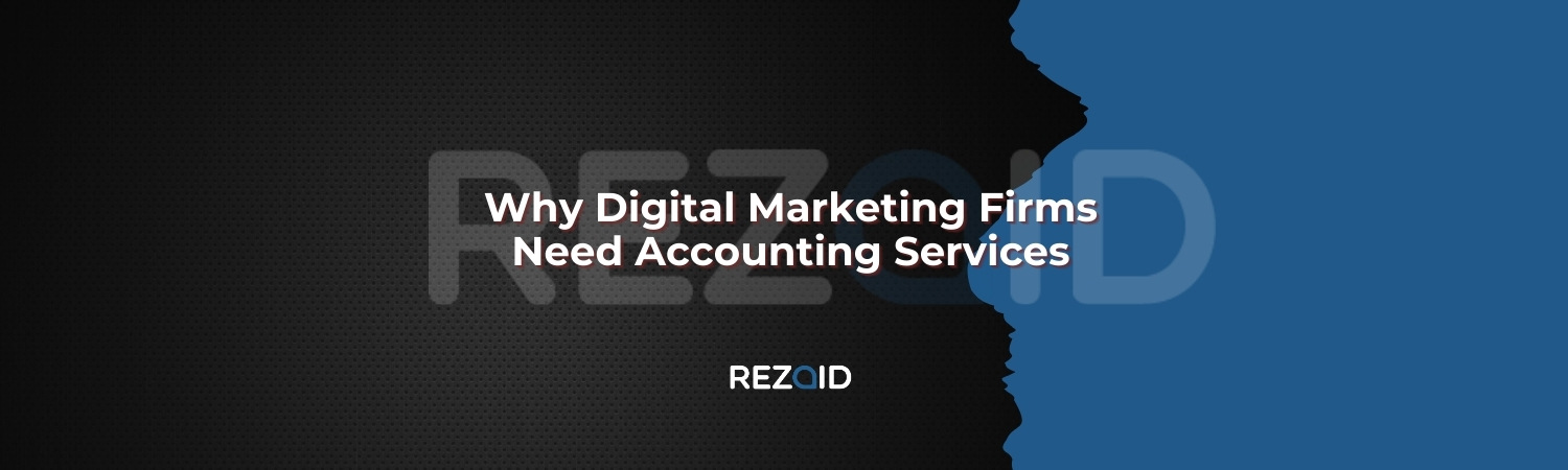 Why Digital Marketing Firms Need Accounting Services
