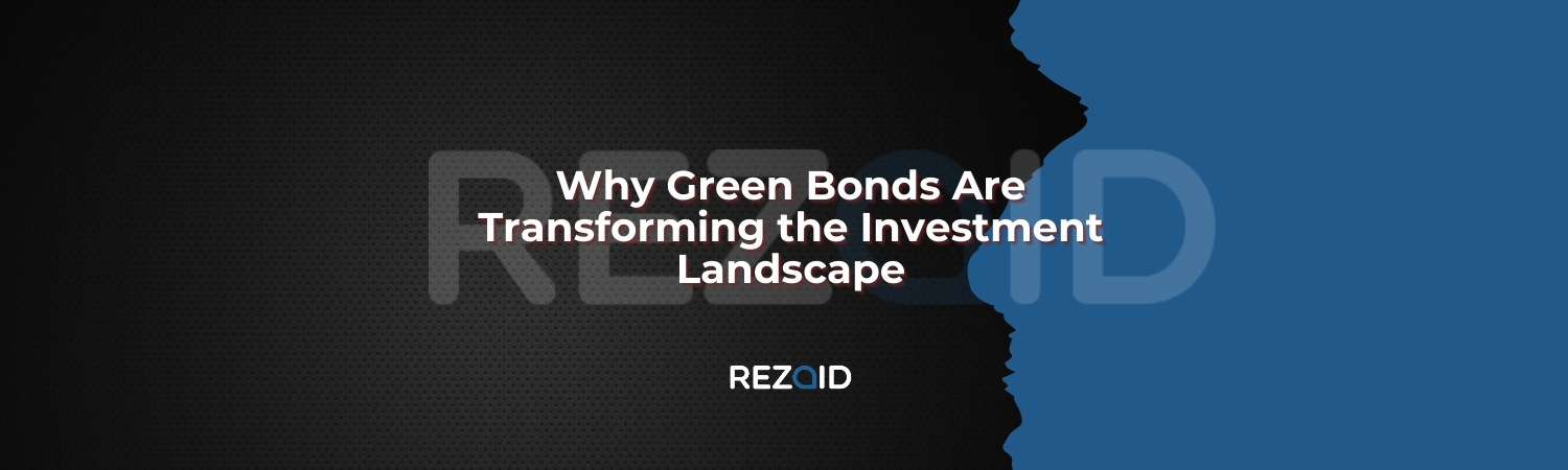 Why Green Bonds Are Transforming the Investment Landscape