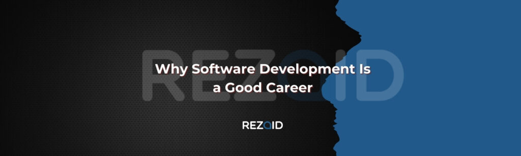 Why Software Development is a good career