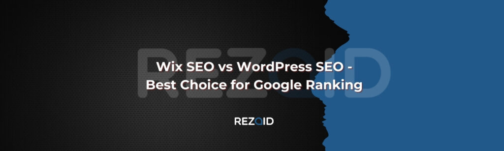 Wix SEO vs WordPress SEO - Best Choice for Google Ranking