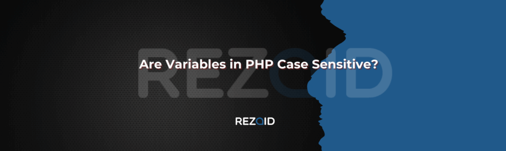 Are Variables in PHP Case Sensitive?