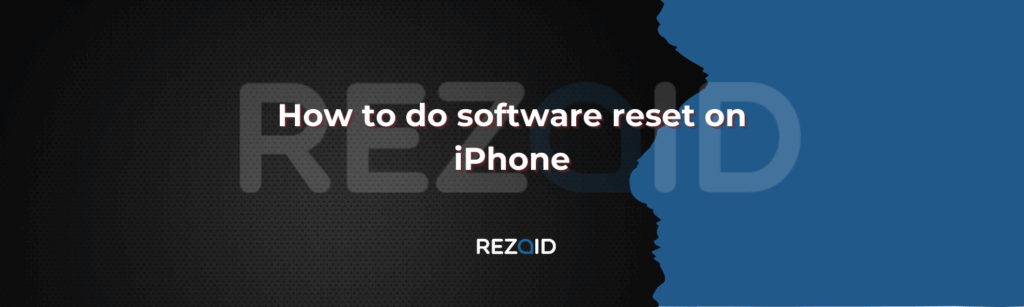 How to do software reset on iPhone_