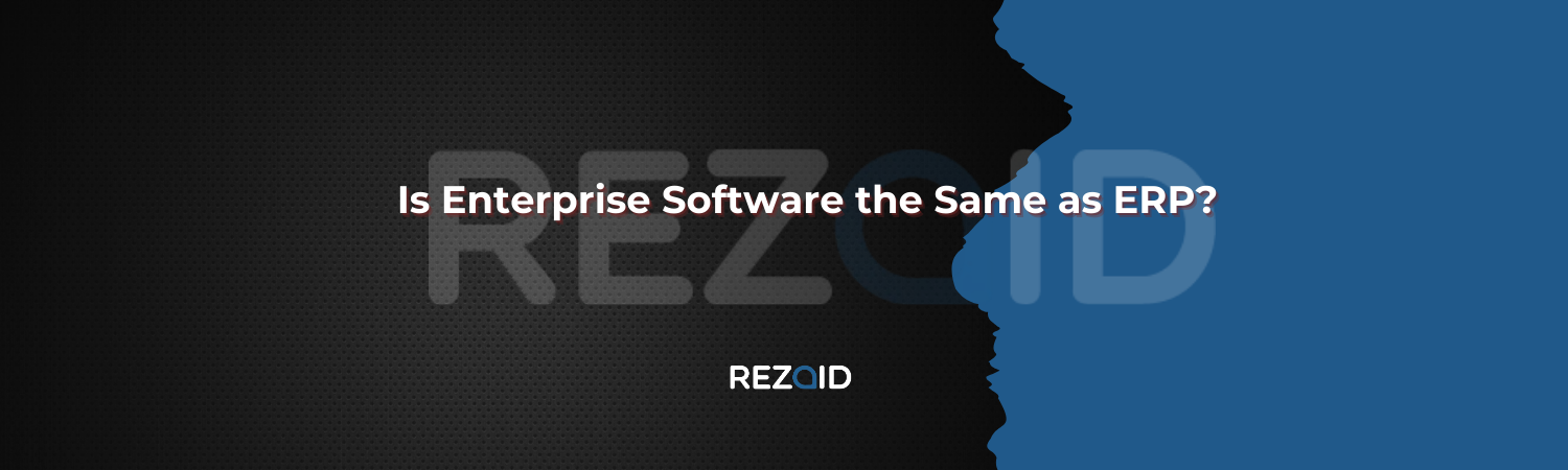 Is Enterprise Software the Same as ERP