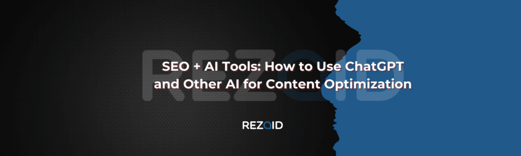 SEO + AI Tools How to Use ChatGPT and Other AI for Content Optimization