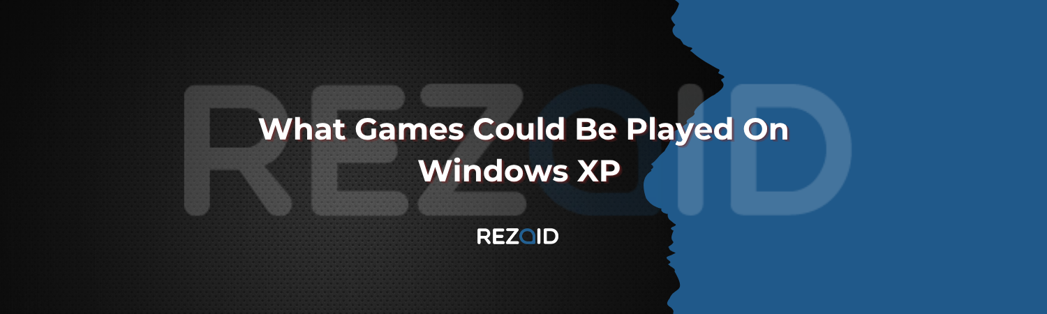 What Games Could Be Played On Windows XP
