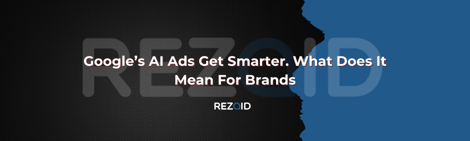 Google’s AI Ads Get Smarter. What Does It Mean For Brands