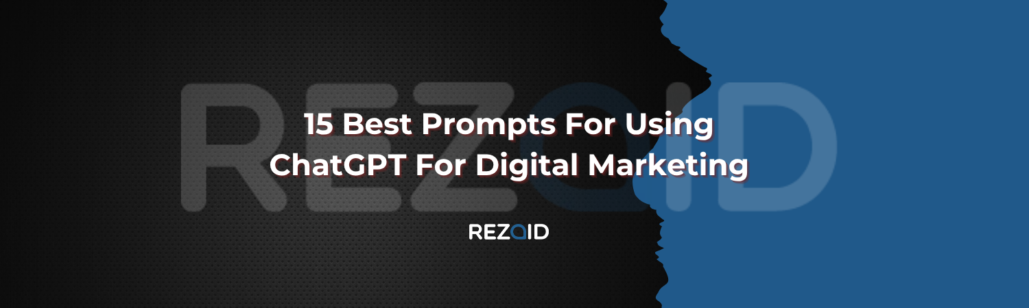 15 Best Prompts For Using ChatGPT For Digital Marketing