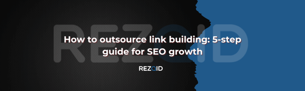 How to outsource link building 5-step guide for SEO growth